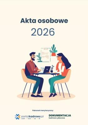 Akta osobowe 2026 - prowadzenie, przechowywanie, zmiany. Autor:   Praca zbiorowa. SmakLiter.pl Okładka książki Akta osobowe 2026 - prowadzenie, przechowywanie, zmiany