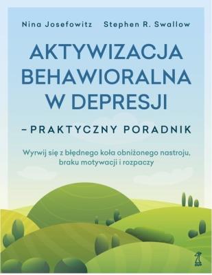 Okładka książki Aktywizacja behawioralna w depresji. Praktyczny poradnik