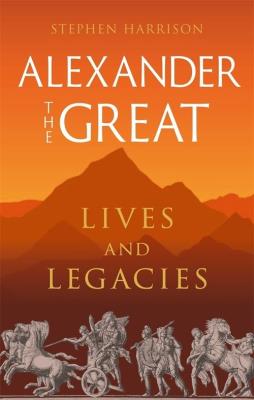 Okładka książki Alexander the Great. Lives and Legacies wer. angielska