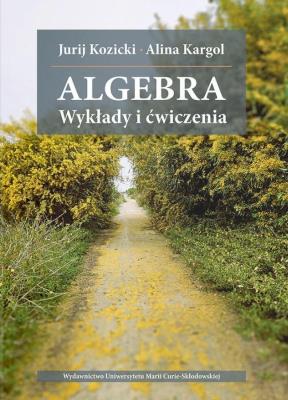 Okładka książki Algebra. Wykłady i ćwiczenia