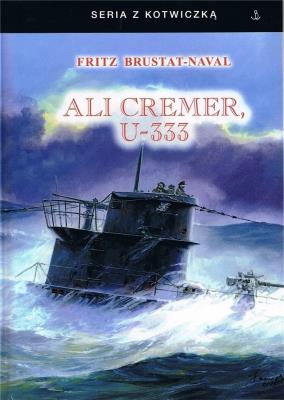 Ali Cremer, U-333. Autor: Fritz Brustat-Naval. SmakLiter.pl Okładka książki Ali Cremer, U-333