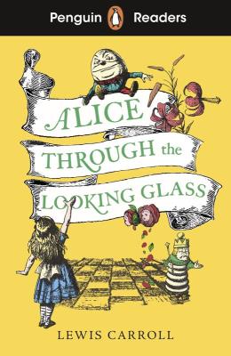 Okładka książki Alice Through the Looking Glass. Penguin Readers Level 3 wer. angielska