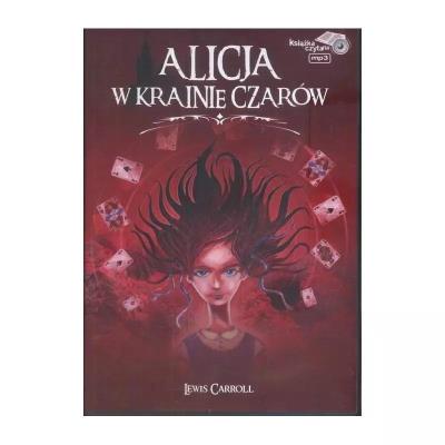 Alicja w krainie czarów - książka audio. Autor: Carroll Lewis. SmakLiter.pl Okładka książki Alicja w krainie czarów - książka audio