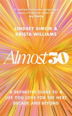 Okładka książki Almost 30. A Definitive Guide to a Life You Love for The Next Decade and Beyond