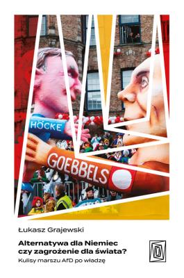 Okładka książki Alternatywa dla Niemiec czy zagrożenie dla świata? Kulisy marszu AfD po władzę
