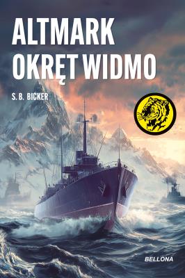 Altmark. Okręt widmo. Autor: S.B. Bicker. SmakLiter.pl Okładka książki Altmark. Okręt widmo