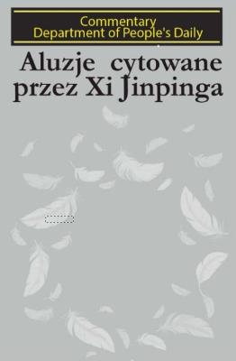Aluzje cytowane przez Xi Jinpinga. Autor: People's Daily. SmakLiter.pl Okładka książki Aluzje cytowane przez Xi Jinpinga