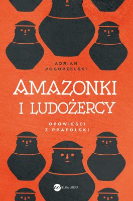 Okładka książki Amazonki i ludożercy