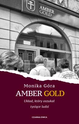 Okładka książki Amber Gold. Układ, który oszukał tysiące ludzi