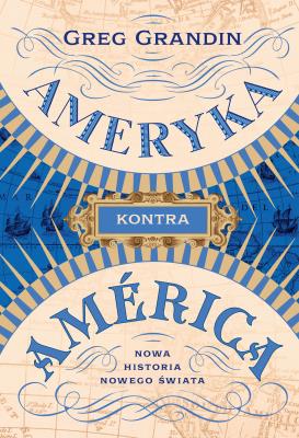 Okładka książki Ameryka kontra América. Nowa historia Nowego Świata