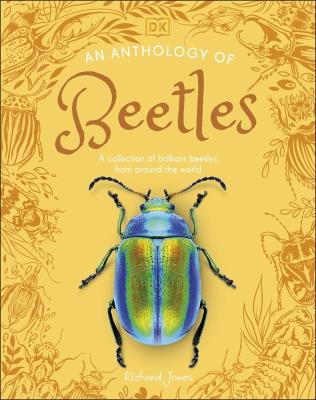 Okładka książki An Anthology of Beetles. A Collection of Brilliant Beetles from Around the World