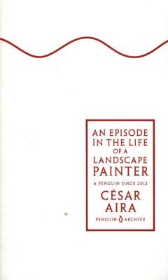 An Episode in the Life of a Landscape Painter. Autor: Aira Cesar. SmakLiter.pl Okładka książki An Episode in the Life of a Landscape Painter