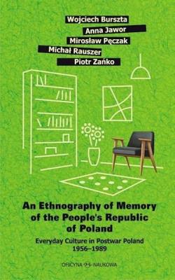 An Ethnography of Memory of the People's R. Autor:   Praca zbiorowa. SmakLiter.pl Okładka książki An Ethnography of Memory of the People's R