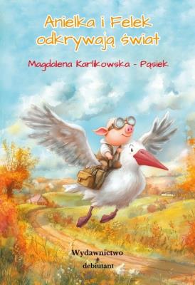 Anielka i Felek odkrywają świat. Autor: Magdalena Karlikowska-Pąsiek. SmakLiter.pl Okładka książki Anielka i Felek odkrywają świat