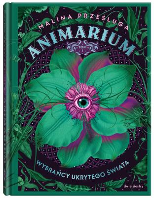 Okładka książki Animarium. Tom 1 Wybrańcy ukrytego świata