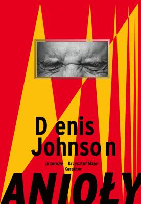 Anioły. Autor: Denis Johnson. SmakLiter.pl Okładka książki Anioły