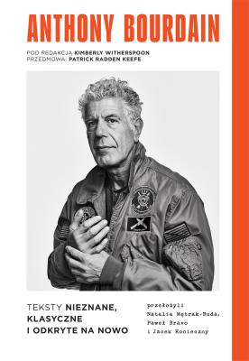 Okładka książki Anthony Bourdain. Teksty nieznane, klasyczne i odkryte na nowo