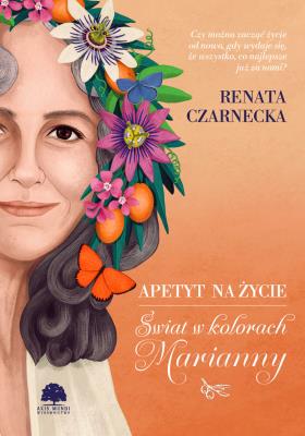 Okładka książki Apetyt na życie. Świat w kolorach Marianny