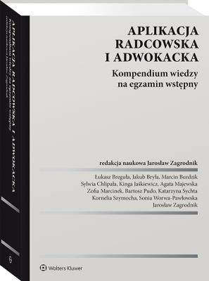 Okładka książki Aplikacja radcowska i adwokacka. Kompendium wiedzy na egzamin wstępny