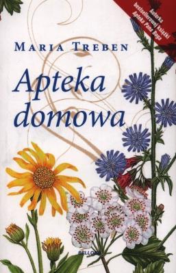 Apteka domowa. Autor: Maria Treben. SmakLiter.pl Okładka książki Apteka domowa