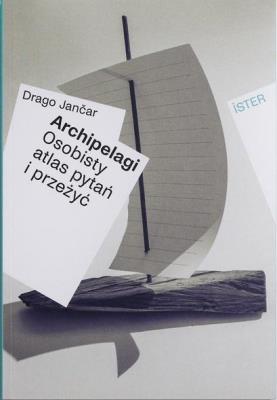 Okładka książki Archipelagi. Osobisty atlas pytań i przeżyć