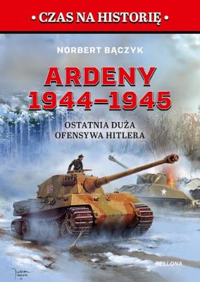 Ardeny 1944-1945.. Autor: Norbert Bączyk. SmakLiter.pl Okładka książki Ardeny 1944-1945.