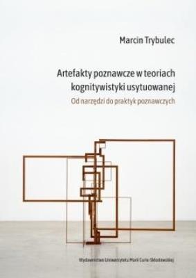 Okładka książki Artefakty poznawcze w teoriach kognitywistyki usytuowanej