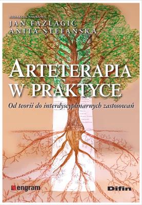 Arteterapia w praktyce. Od teorii do interdyscyplinarnych zastosowań. Autor: Opracowanie zbiorowe. SmakLiter.pl Okładka książki Arteterapia w praktyce. Od teorii do interdyscyplinarnych zastosowań