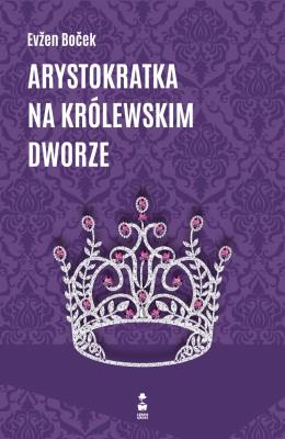 Okładka książki Arystokratka na królewskim dworze. Tom 5 wyd. 2026