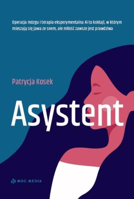 Asystent. Autor: Kosek Patrycja. SmakLiter.pl Okładka książki Asystent