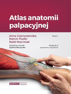 Atlas anatomii palpacyjnej Tom 1. Autor: Gawryszewska Anna, Fluder Marcin Marciniak Rafał. SmakLiter.pl Okładka książki Atlas anatomii palpacyjnej Tom 1