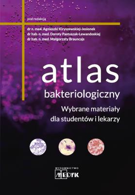 Okładka książki Atlas bakteriologiczny. Wybrane materiały dla studentów i lekarzy