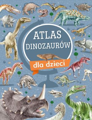 Okładka książki Atlas dinozaurów dla dzieci