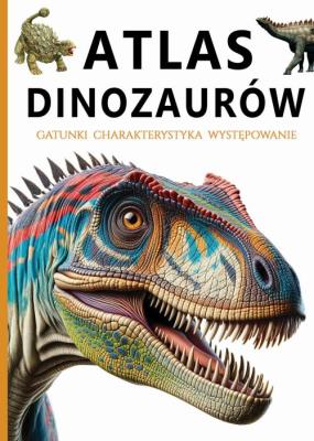 Atlas dinozaurów. Autor:   Praca zbiorowa. SmakLiter.pl Okładka książki Atlas dinozaurów