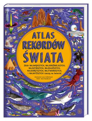 Atlas rekordów świata. Autor: Emily Hawkins, Lucy Letherland, Anna Studniarek. SmakLiter.pl Okładka książki Atlas rekordów świata