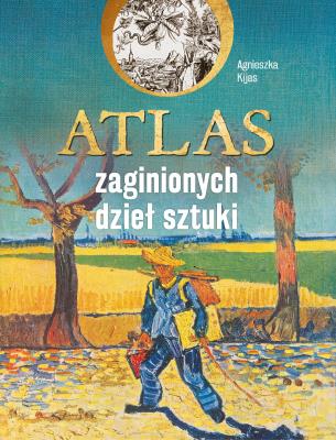 Okładka książki Atlas zaginionych dzieł sztuki