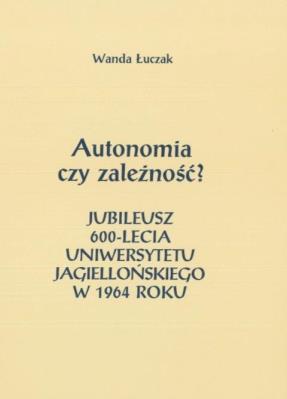 Okładka książki Autonomia czy zależność? Jubileusz 600-lecia...