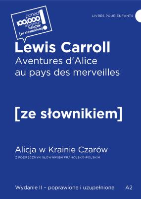 Okładka książki Aventures d'Alice au pays des merveilles. Alicja w krainie czarów z podręcznym słownikiem francusko-polskim