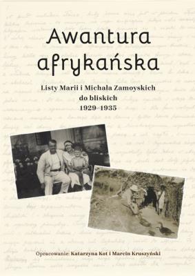 Opakowanie Awantura afrykańska. Listy Marii i Michała Zamoyskich do bliskich 1929-1935