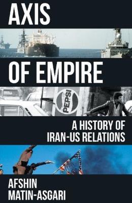 Okładka książki Axis of Empire. A History of Iran-US Relations
