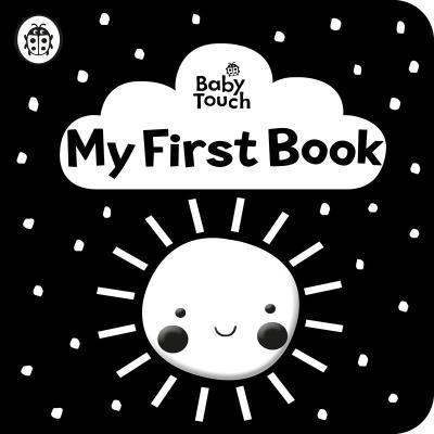 Okładka książki Baby Touch. My First Book: a black-and-white cloth book wer. angielska