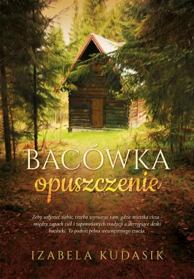 Bacówka. Autor: Filipiak-Kudasik Izabela. SmakLiter.pl Okładka książki Bacówka
