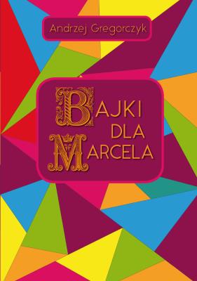 Okładka książki Bajki dla Marcela
