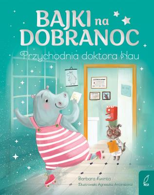 Okładka książki Bajki na dobranoc. Przychodnia doktora Hau