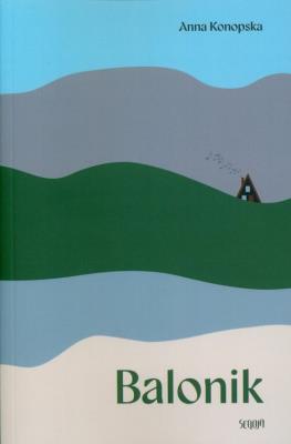 Balonik. Autor: Anna Konopska. SmakLiter.pl Okładka książki Balonik