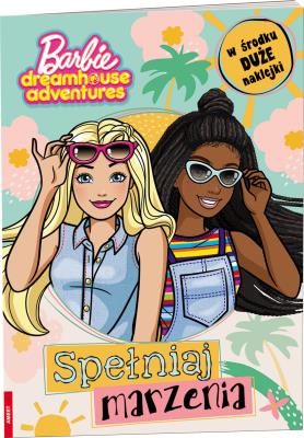 Okładka książki Barbie dreamhouse adventures Spełniaj marzenia STX-1202