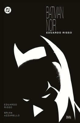 Batman Noir Eduardo Risso. Autor: Risso Eduardo, Brian Azzarello. SmakLiter.pl Okładka książki Batman Noir Eduardo Risso
