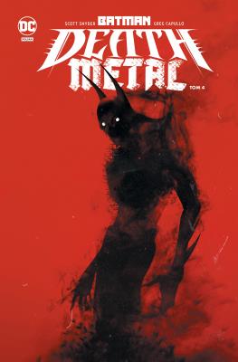 Batman T.4 Death Metal. Autor: Snyder Scott, Greg Capullo. SmakLiter.pl Okładka książki Batman T.4 Death Metal