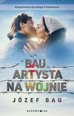 Bau. Artysta na wojnie. Autor: Józef Bau. SmakLiter.pl Okładka książki Bau. Artysta na wojnie