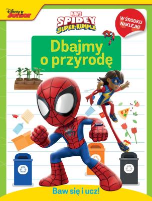 Okładka książki Baw się i ucz! Dbajmy o przyrodę. Marvel Spidey i Super-kumple
